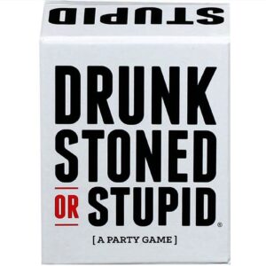 Drunk Stoned Or Stupid