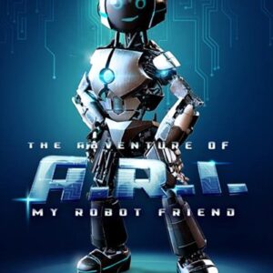 Adventure Of A.R.I. - My Robot Friend  The DVD