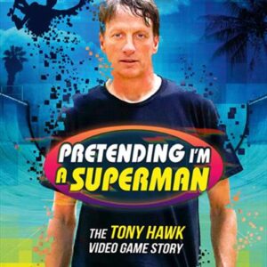 Pretending I'm A Superman - The Tony Hawk Video Game Story DVD