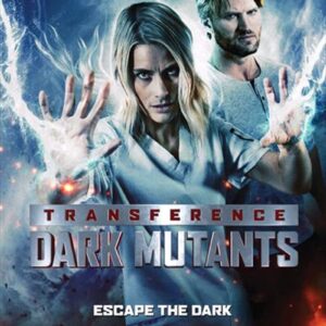 Transference - Dark Mutants DVD